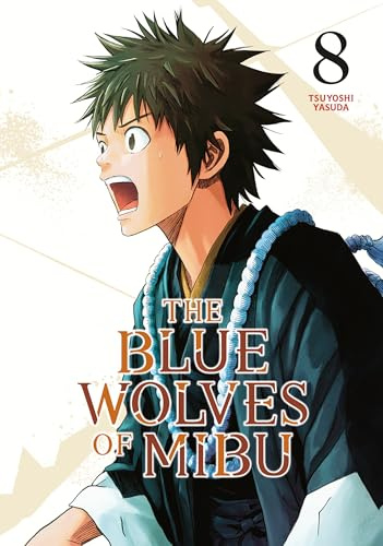 The Blue Wolves of Mibu 8 (Blue Miburo) (The Blue Wolves of Mibu (Blue Miburo), Band 8)