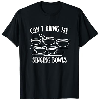 Kann ich meine Klangschalen mitbringen T-Shirt