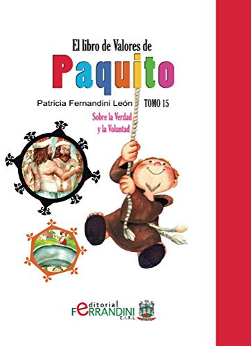 El Libro de Valores de Paquito-TOMO15-LIBRO INFANTIL: TOMO 15-Sobre la Verdad y la Voluntad