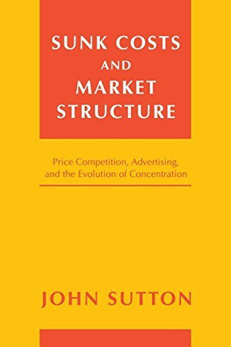 Sunk Costs and Market Structure Price Competition, Advertising, and the Evolution of Concentration by John Sutton (2007-09-14)