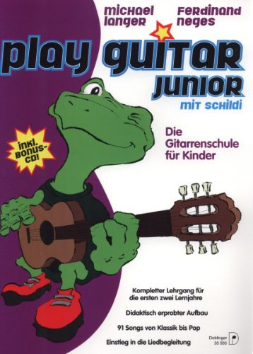 „Play Guitar Junior“ Die Gitarrenschule mit „Schildi“ für Kinder mit CD, Kompletter Lehrgang für die ersten zwei Lernjahre der Gitarre von Michael Langer und Ferdinand Neges