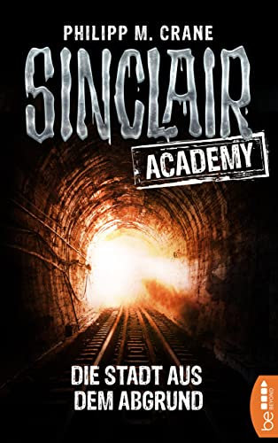 Sinclair Academy - 03: Die Stadt aus dem Abgrund (Die neuen Geisterjäger 3)