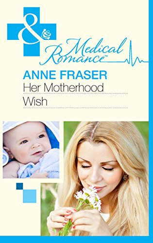 Her Motherhood Wish (The Most Precious Bundle of All, Book 1) (Mills & Boon Medical) (English Edition)