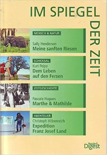 Im Spiegel der Zeit / Meine Sanften Riesen /Dem Leben auf den Fersen/ Marthe & Mathilde /Expedition Franz Josef Land
