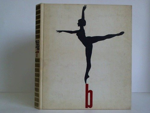 Das Ballett, seine Geschichte in Wort und Bild