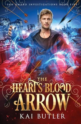 The Heart's Blood Arrow (San Amaro Investigations, Band 5)