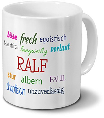 digital print Tasse mit Namen Ralf - Negative Eigenschaften von Ralf - Namenstasse, Kaffeebecher, Mug, Becher, Kaffeetasse - Farbe Weiß