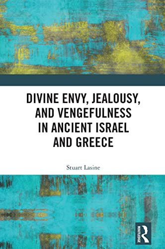 Divine Envy, Jealousy, and Vengefulness in Ancient Israel and Greece (English Edition)