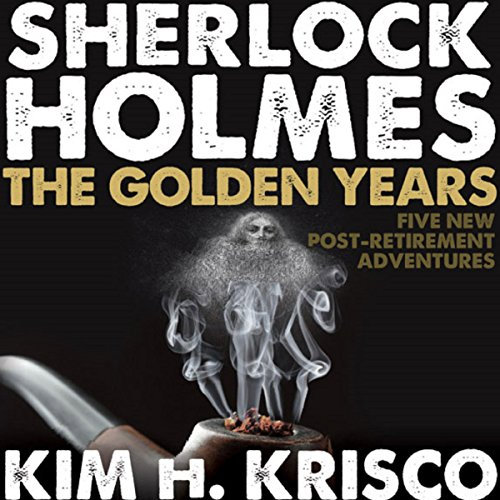 Sherlock Holmes the Golden Years: Five New 'Post-Retirement' Adventures