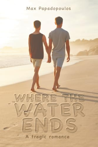 WHERE THE WATER ENDS: A tragic romance