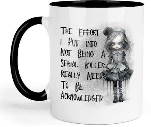 Dark Humour Mug - 'The Effort I Put Into Not Being a Serial Killer Really Needs to Be Acknowledged' - 11oz Ceramic Coffee Mug, Creepy Doll Design, Funny Gift for Men, Women, Halloween, Birthdays