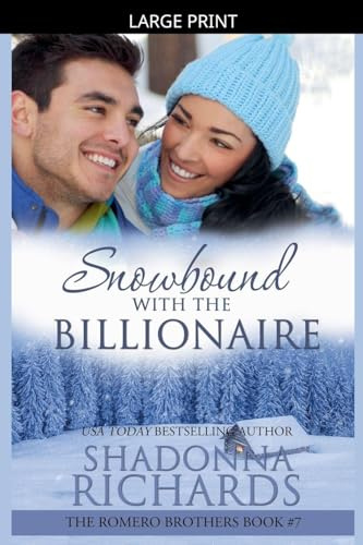Snowbound with the Billionaire (The Romero Brothers (Billionaire Romance), Band 7)