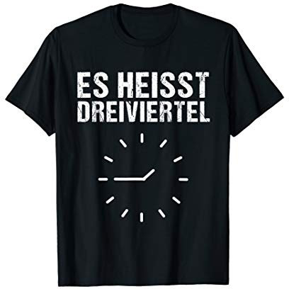 Es Heißt Dreiviertel Uhrzeit Geschenk für Ossi Ostdeutsche T-Shirt