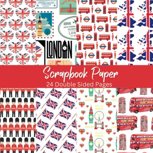 Scrapbook Paper: London: 24 Double Sided Pages | 8.5 x 8.5 | Decorative Paper for Crafting, Scrapbooking, Journaling, Crafting and More!