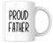 Tasse mit Aufschrift Proud Father, Vatertagsgeschenk, einfache Geschenkidee für Vater, 325 ml, tolles Geschenk für Feiertage, Geburtstag, Weihnachten, Premium-Keramiksublimations-Tasse, bedruckt in