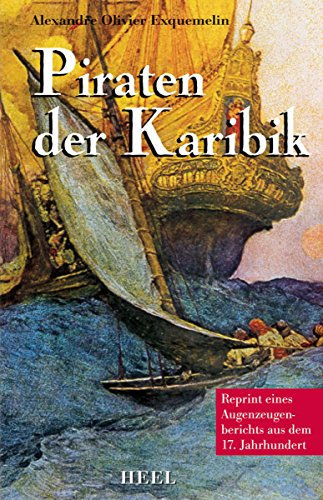 Piraten der Karibik: Ein Augenzeugenbericht aus dem 17. Jahrhundert