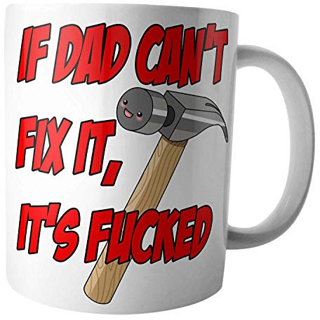 AK Giftshop Tea Coffee Mug - Funny Rude Fathers Day or Birthday Gift for A Dad or Stepdad - If Dad Cant Fix It, It's F**KED
