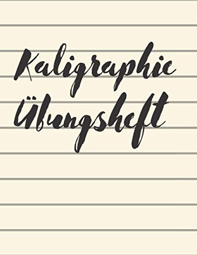 Kaligraphie Übungsheft: 120 Seiten | Übungsblätter zum Schönschreiben | Handlettering Übungspapier | Schreibschrift
