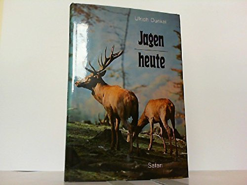 Jagen - heute. Ein Buch über Jagd u. Jäger, Natur u. Wild. Kleine Wildkunde d. jagdbaren Wildes u. Waidmannssprache. -