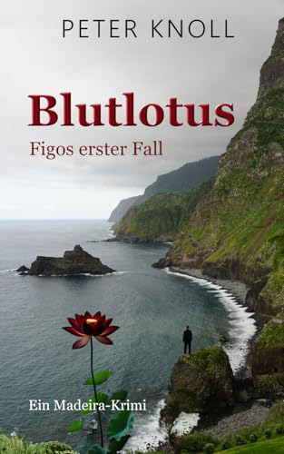 Blutlotus: Figos erster Fall (Ein Madeira-Krimi)