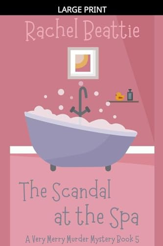 The Scandal at the Spa (A Very Merry Murder Mystery, Band 5)