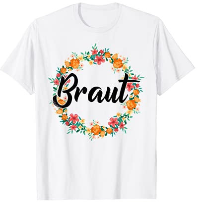 Braut Bride to be Verlobung Blumenkranz JGA Party Braut T-Shirt