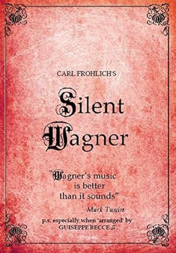 Carl Frolich's Silent Wagner