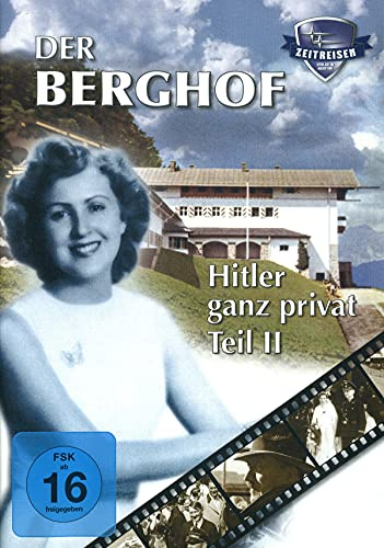 Der Berghof - Hitler ganz privat - Teil 2
