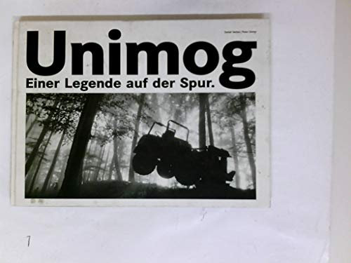 Unimog. Einer Legende auf der Spur