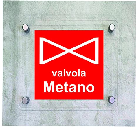 CARTELLO IN PLEXIGLASS SEGNALETICO - Valvola metano - Con Distanziali in acciaio inox e Stampa U.V. (15x15 cm)