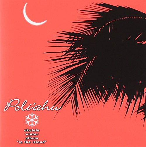 Poliahu: Ukuele Winter Album J-Pop Edition