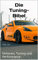 Die Tuning-Bibel: Motoren, Tuning und Performance