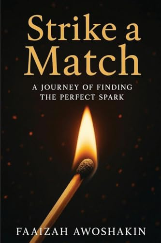 Strike a Match: A Journey of Finding the Perfect Spark