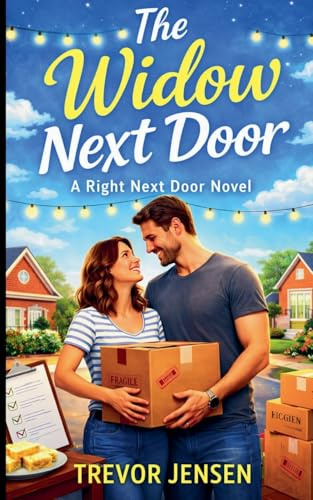 The Widow Next Door: A Right Next Door Novel (The Right Next Door, Band 3)