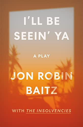 I'll Be Seein' Ya: A Play (English Edition)