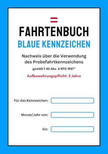 Fahrtenbuch für Blaue Kennzeichen: Das Fahrtenbuch Probefahrt Österreich für Blaue Kennzeichen