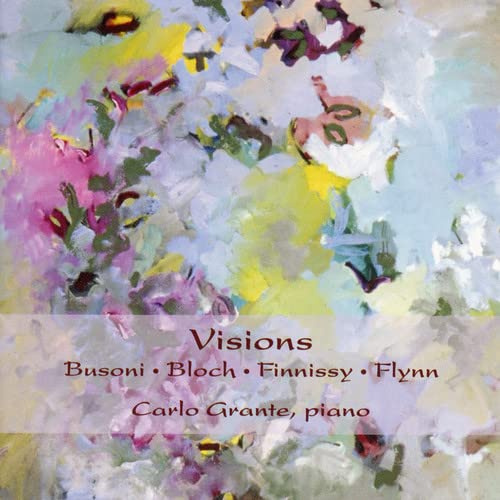 Visions - Werke von Busoni, Bloch, Finissy & Flynn