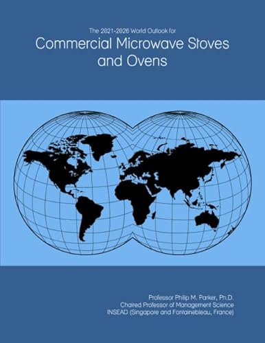The 2021-2026 World Outlook for Commercial Microwave Stoves and Ovens