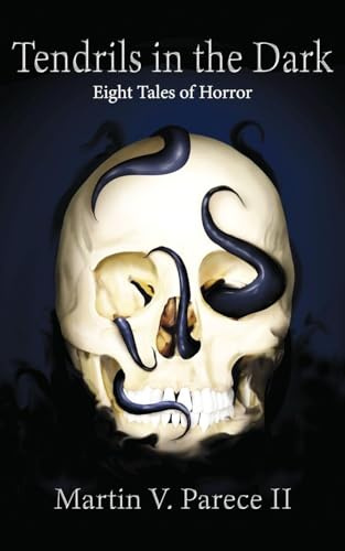 Tendrils in the Dark - Eight Tales of Horror