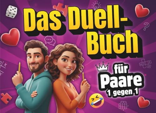Das Duell-Buch für Paare: 1 gegen 1 – Themen-Challenges, Quiz & Spiele für die perfekte Date Night ohne Handy (Stift & Papier). Das ideale Geschenk für Paare, Sie & Ihn zum Valentinstag & Jahrestag