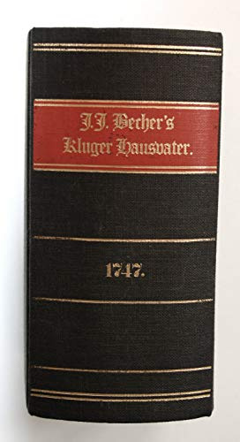 Kluger Haus-Vater, verständige Haus-Mutter, vollkommener Land-Medicus, wie auch wohlerfahrner Roß- und Viehe-Arzt nebenst einem deutlichen und gewissen Handgriff, die Haushaltungs-Kunst innerhalb 24 Stunden zu erlernen ...,
