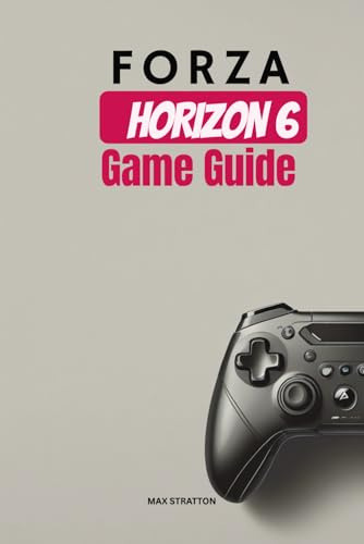 FORZA HORIZON 6 GAME GUIDE