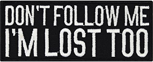 Lustiger Aufnäher mit Spruch Don't follow me, I'm lost too Aufbügler lustig Emblem für alle Stoffe | Crazy Patch Don't follow me Sticker zum aufbügeln/annähen | 100x40mm