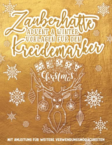 Zauberhafte Advent & Winter Vorlagen für den Kreidemarker: wiederverwendbare, abwechslungsreiche Kreidestift Vorlagen für die Weihnachtszeit - Fenster bemalen mit dem abwischbaren Kreidestift!