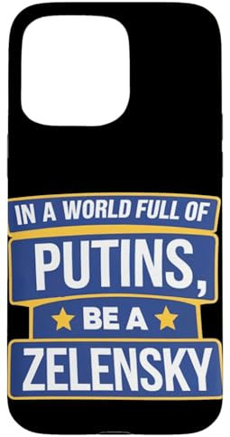 In einer Welt voller Putins sei ein Zelensky demokratischer Aktivist Hülle für iPhone 15 Pro Max