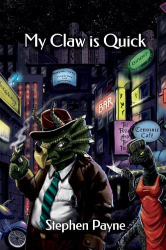 My Claw Is Quick (Hardboiled Dino Mystery, Band 1)
