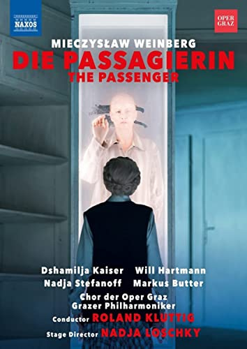 Weinberg: Die Passagierin [Nadja Stefanoff; Dshmailja Kaiser; Will Hartmann; Markus Butter; Chor der Oper Graz; Grazer Philharmoniker; Nadja Loschky; Roland Kluttig] [Naxos: 2110713] [DVD]