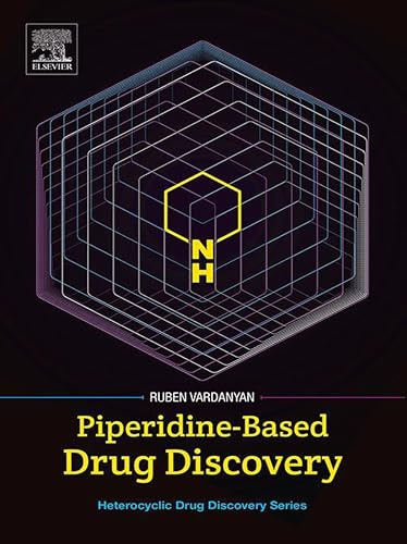 Piperidine-Based Drug Discovery (Heterocyclic Drug Discovery) (English Edition)