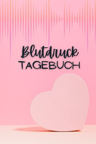 Blutdruck Tagebuch: für die täglichen Messwerte | Platz für 1 Jahr | Alltagsbegleiter