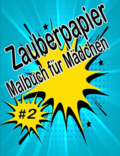 Zauberpapier Malbuch für Mädchen: Entdecke magische Muster und versteckte Motive